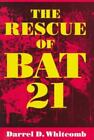 The Rescue of Bat 21 by Whitcomb, Darrel D.
