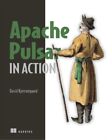  Apache Pulsar in Aktion von David Kjerrumgaard 9781617296888 NEUES Buch