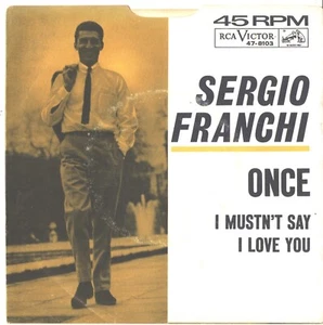SERGIO FRANCHI--PICTURE SLEEVE + 45--(I MUSTN'T SAY I LOVE YOU)--PS--PIC--SLV - Picture 1 of 1