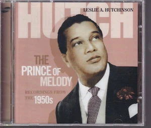 LESLIE HUTCHINSON PRINCE OF MELODY: RECORDINGS FROM THE 1950'S  CD {Y1} - Bild 1 von 2