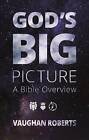God's Big Picture A Bible Overview, Vaughan  Rober