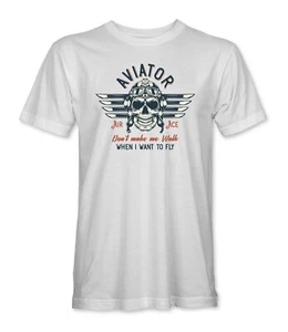 Aviator Don't Make Me Walk When I Want To Fly Luftfahrt Herren/Unisex T-Shirt - Bild 1 von 7