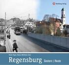 Regensburg - gestern und heute - Reiner Vogel - 9783831324743