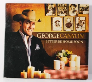 George Canyon Better Be Home Soon (CD, estuche delgado de cartón, 2011) - Imagen 1 de 5