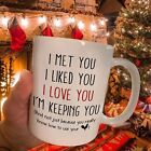Mug Funny By Robertmiab Christmas Mug For .. I Met You I Liked You I Love You I'