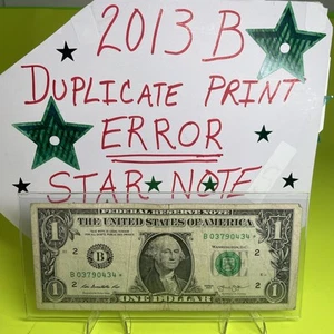 2013 B Duplicate Print Error $1 B 04052885 * Fancy Serial Numbers Star Note FW - Picture 1 of 18