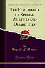 The Psychology Of Special Abilities And Disabilities (Classic Reprint)