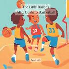 The Little Baller's ABC Guide to Basketball par Amar Gandhi livre de poche
