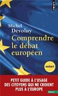 3806270 - Comprendre le débat européen - Michel Dévoluy