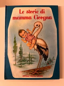 Le storie di mamma cicogna Editrice Piccoli Milano - Picture 1 of 1
