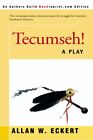 Tecumseh  A Play Paperback By Eckert Allan Like New Used Free Shipping I
