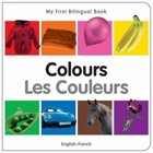 My First Bilingual Book-Colours (English-French) by Milet Publishing