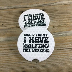Sorry I Can't. I Have Golfing This Weekend Car Coasters Set of 2 - Picture 1 of 5