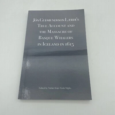 Jon Laerdi’s True Account and the Massacre of Basque Whalers in Iceland 1615 - Image 1 of 4