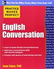 Practice Makes Perfect: English Convers..., Yates, Jean