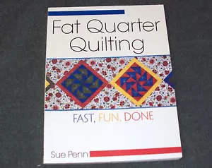 Fat Quarter Quilting: schnell, lustig, erledigt von Sue Penn (2006, Taschenbuch) - Bild 1 von 2