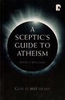 A Sceptic's Guide To Atheism(Paperback Book)Peter S. Williams-2009-VG