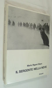 MARIO RIGONI STERN IL SERGENTE NELLA NEVE STORIA WW1 RUSSIA SOLDATO LETTERATURA - Picture 1 of 1