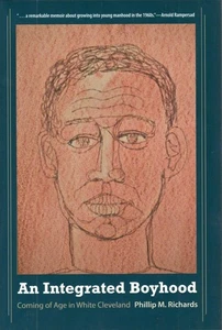 Integrated Boyhood: Coming of Age in White Cleveland - Phillip M Richards - Picture 1 of 1
