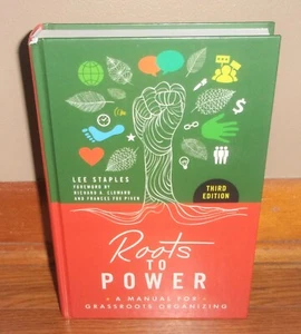 ROOTS TO POWER-A Manual for Grassroots Organizing-3rd Edition-Lee Staples HC! - Bild 1 von 4