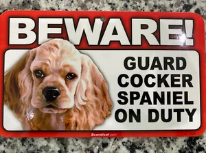 BEWARE GUARD Cocker Spaniel ON DUTY PLASTIC LAMINATED SIGN NEW. P-9 - Picture 1 of 4