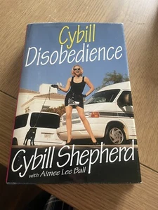 Cybill Shepherd SIGNED FIRST EDITION Cybill Disobedience Hardcover AUTOGRAPHED - Picture 1 of 4