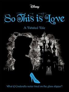 Disney Princess Cinderella: So, This Is Love (Twisted Tales),Igloo Books
