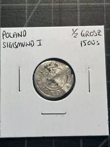 Poland Sigismund I Silver 1/2 Grosz 1500s - Picture 1 of 2