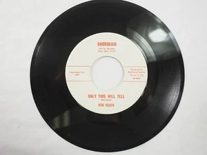 Bob Beach-Alcan-Way/Only Time will Tell 45RPM Sheridan 0009 Near Mint  - Picture 1 of 5