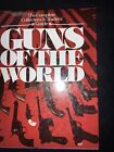 The Complete Collectors + Traders Guide To Guns Of The World , New