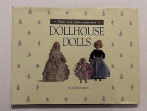 Make & Clothe Your Own Dollhouse Dolls by Ellen Bedington 1993 HCDJ - Imagen 1 de 8