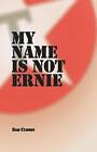 My Name is Not Ernie by Sam Cudney (English) Paperback Book