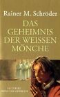 Das Geheimnis der weißen Mönche von Schröder, Raine... | Buch | Zustand sehr gut