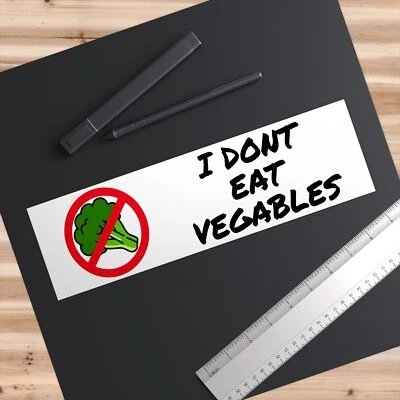 ATLANTIC ATLAS DESIGN I Dont Eat Vegables - Redneck Truck Humor Joke Funny Gift - Bumper Sticker