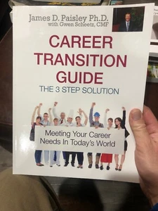 Career Transition Guide By James D. Paisley, Phd Isbn 9780989763202 - Picture 1 of 8