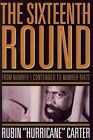 Sixteenth Round : From Number 1 Contender to Number 45472, Paperback by Carte...