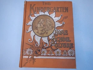 KINDERGARTEN OR HOME AND SCHOOL CULTURE by Miller 1894 poems stories songs - Picture 1 of 16