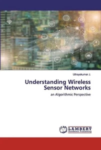 Understanding Wireless Sensor Networks by Uthayakumar J. Paperback Book - Picture 1 of 1