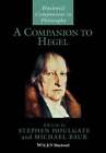 A Companion To Hegel By Stephen Houlgate: New