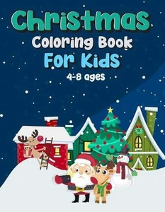 Christmas Coloring Book For Kids Age 4-8: Fun Children's Christmas Gift or Prese - Picture 1 of 1