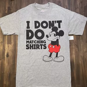 Disney Shirt Adult SMALL "I DON'T DO MATCHING SHIRTS" Mickey Mouse NWT Funny - Picture 1 of 8