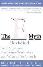 E-myth Revisited: Why Most Small Businesses Don't Work and What to Do About It