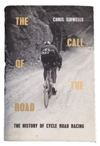 The Call of the Road - Chris Sidwells - Hardcover - Cycle Road Racing - Exc' - Bild 1 von 3