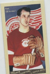 2009 GOODWIN CHAMPIONS Upper Deck MINI #140 Gordie Howe Red Wings Insert 12