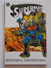 Superman Critical Condition Paperback TPB Graphic Novel 1st Printing DC Comics