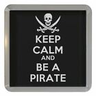 Keep Calm and Be A Pirate - Clear Plastic Tea Coaster / Beer Mat BadgeBeast