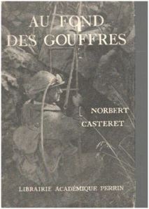 Au fond des gouffres | Casteret Norbert | Etat correct - Picture 1 of 1