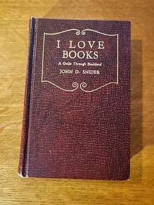 I Love Books, A Guide Through Bookland By John D. Snider, 12th Print 1951 HC - Picture 1 of 17