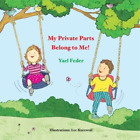 Yael Feder My Private Parts Belong To Me! (Poche) Big Concepts For Little Ones