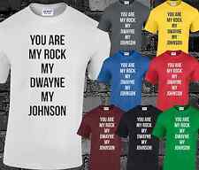 YOU ARE MY ROCK MY DWAYNE MENS T-SHIRT Top Funny Slogan Hipster